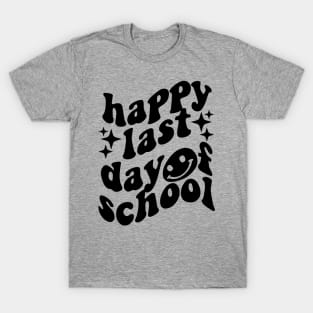 happy last day of school T-Shirt